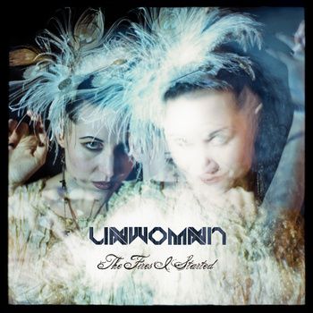 Unwoman - Los fuegos que inicié cubren